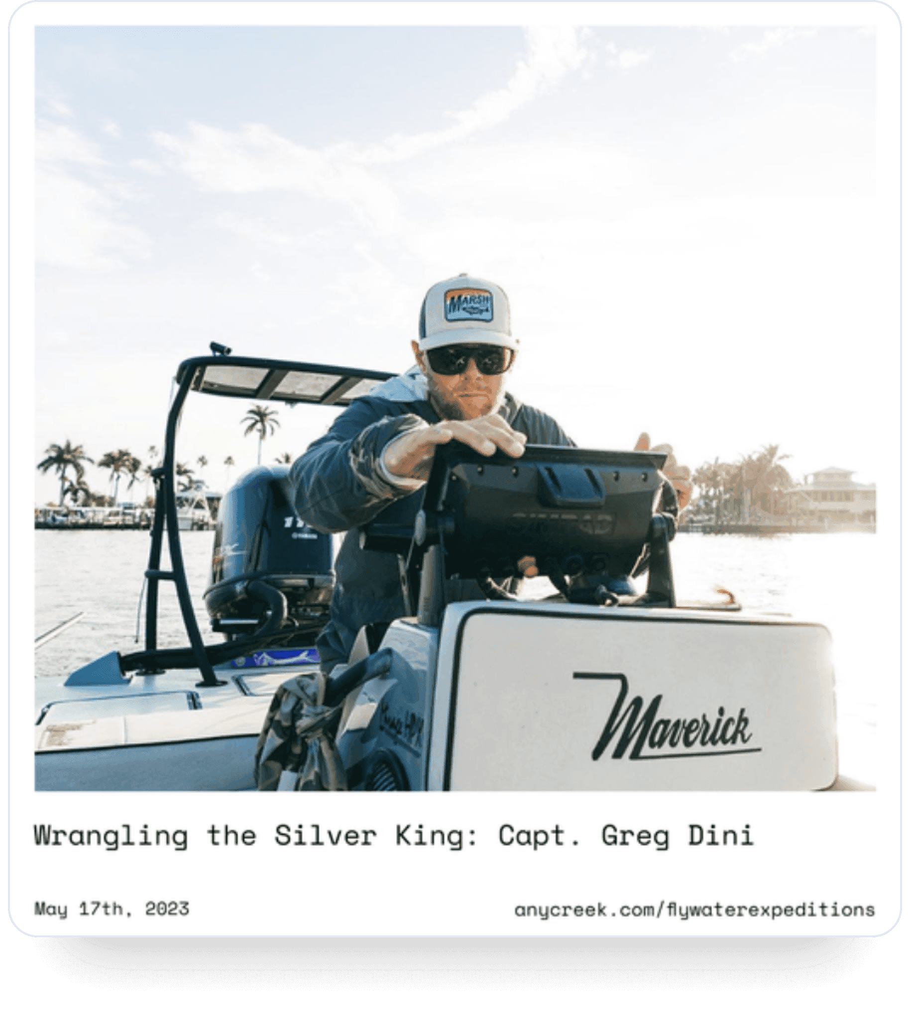 A post captioned "Wrangling the Silver King: Capt. Greg Dini" with an image of a captain at the console of his skiff